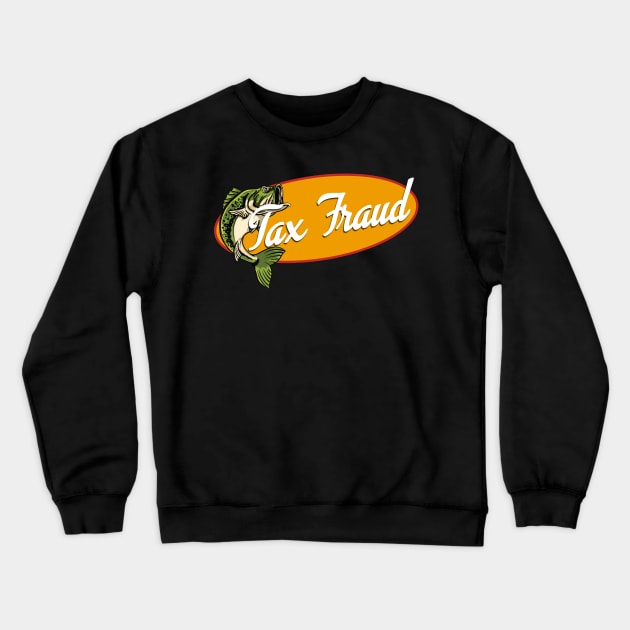 Tax Fraud Bass Fishing Crewneck Sweatshirt by giovanniiiii